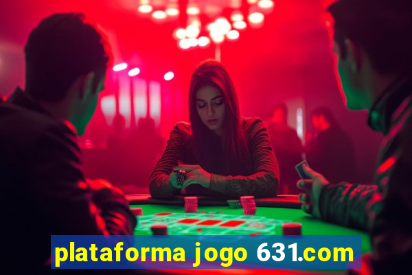 plataforma jogo 631.com